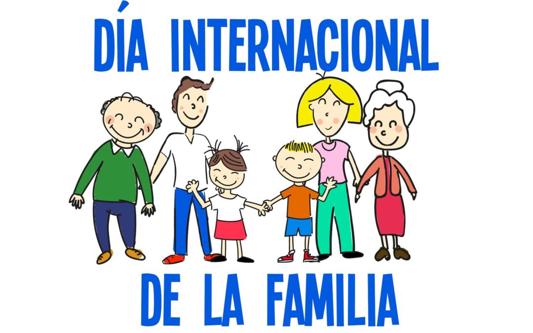 Efemérides: 15 de mayo , Día Internacional de la Familia