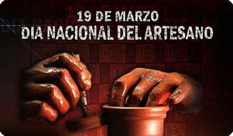 Efemérides: 19 de marzo, Día del Artesano
