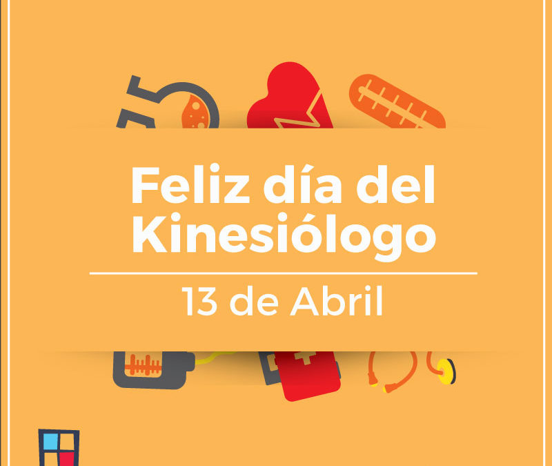 Efemérides: 13 de abril, Día del Kinesiólogo