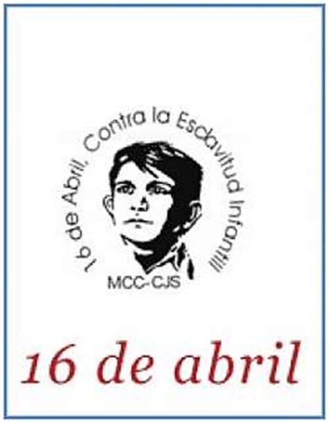 Efemérides: 16 de abril, Día Mundial contra la Esclavitud Infantil
