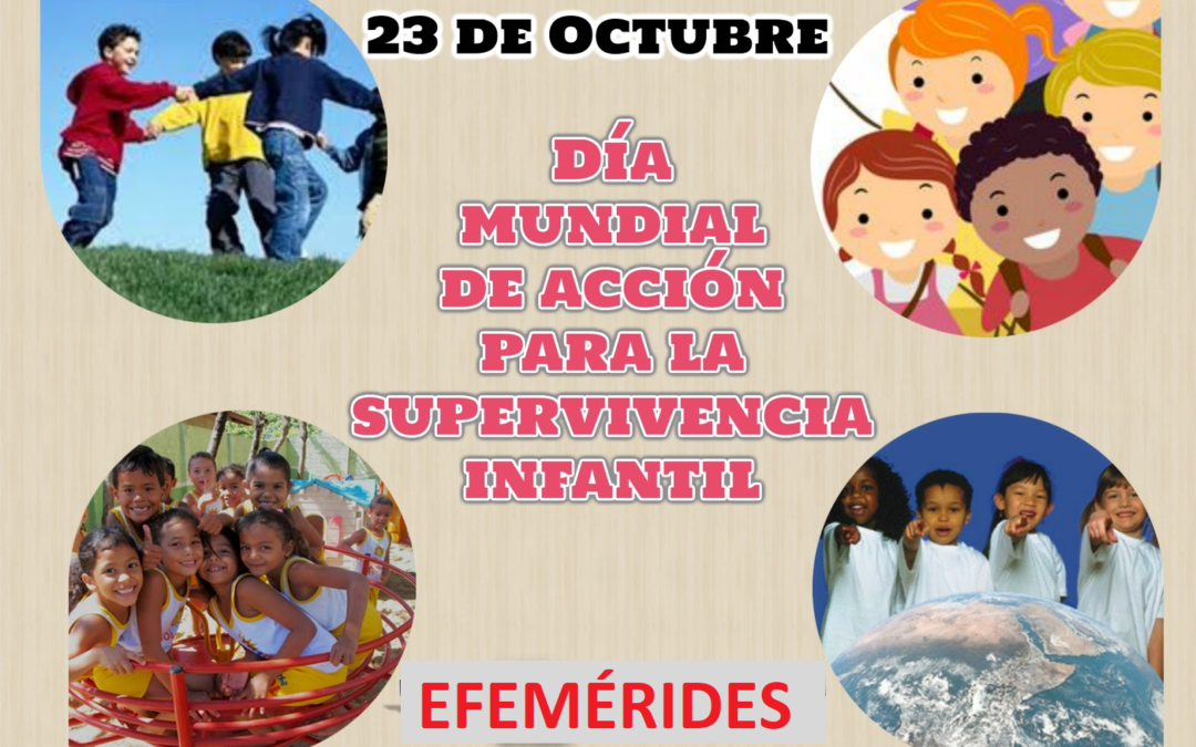 Efemérides: 23 de octubre, Día Mundial de Acción para la Supervivencia Infantil