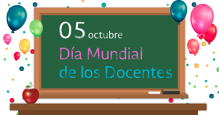 Efemérides: 5 de octubre, Día Mundial de los Docentes