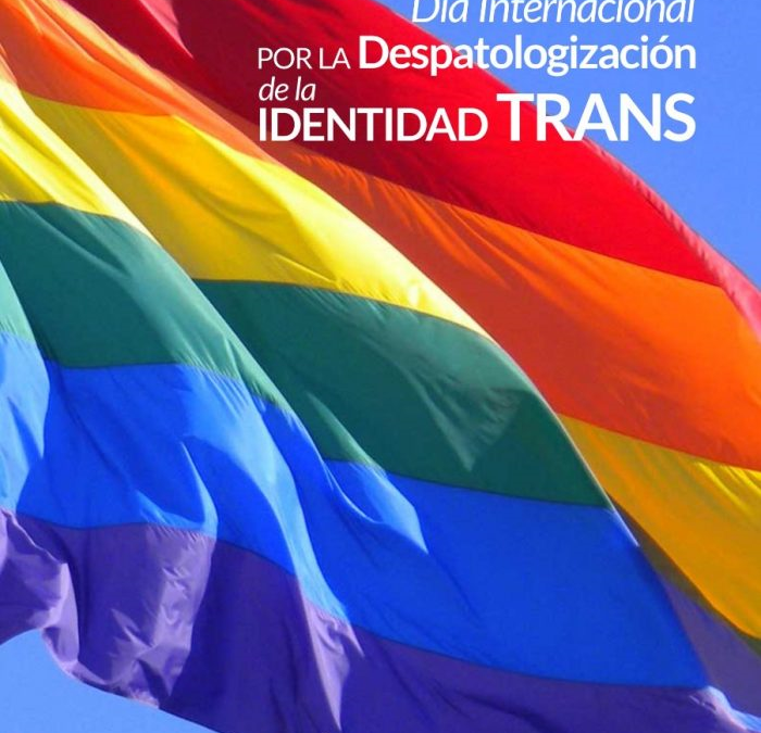 Efemérides: 25 de octubre, Día Internacional por la Despatologización de la identidad trans