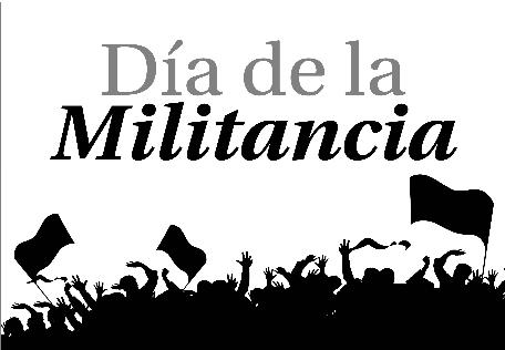 Efemérides: 17 de noviembre, Día de la Militancia