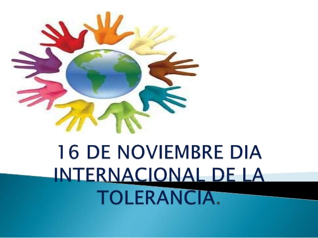 Efemérides: 16 de noviembre, Día Internacional de la Tolerancia