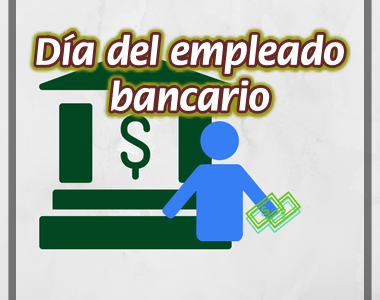 Efemérides: 6 de noviembre, Día del Empleado Bancario