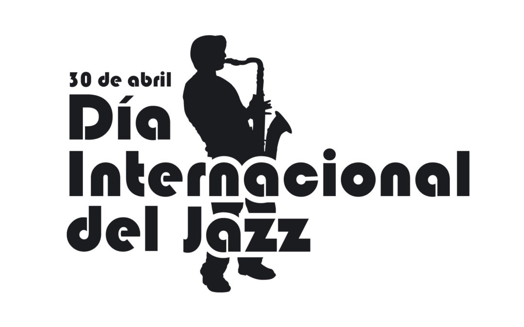 Efemérides: 30 de abril, Día Internacional del Jazz