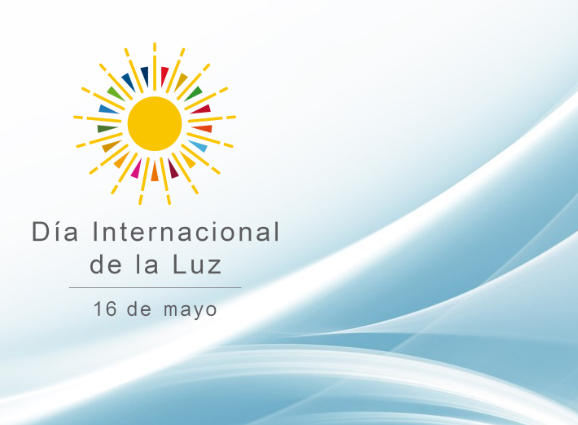 Efemérides: 16 de mayo, Día Internacional de la Luz