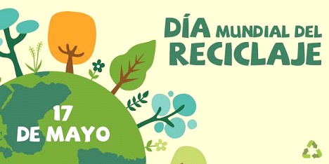 Efemérides: 17 de mayo, Día Mundial del Reciclaje