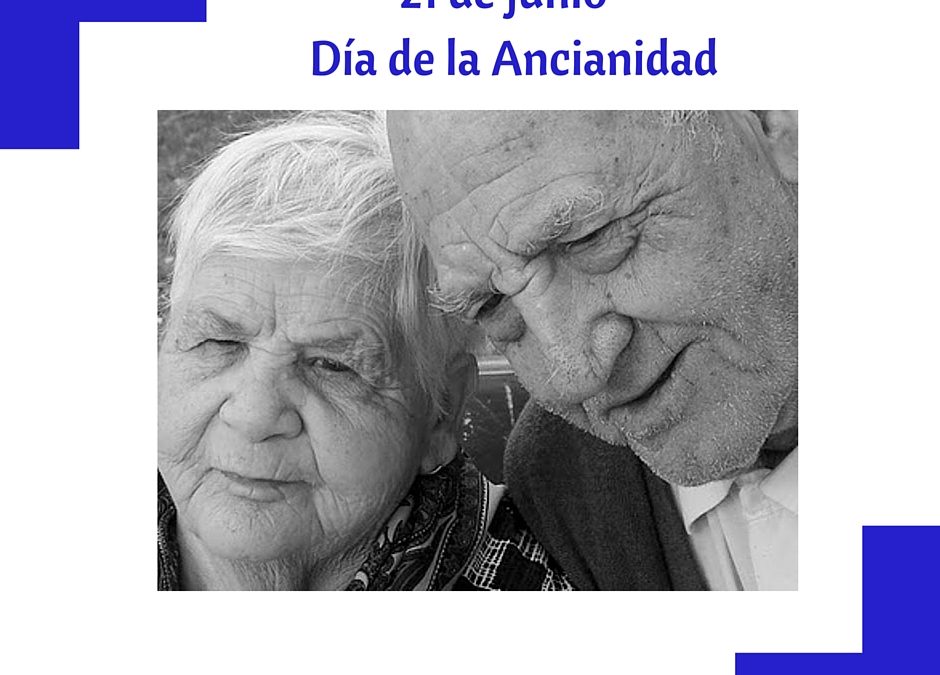 Efemérides: 21 de Junio, Día de la Ancianidad