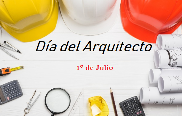 Efemérides: 1 de julio, Día del Arquitecto Argentino