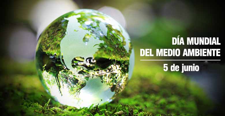 Efemérides: 5 de junio, Día Mundial del Medio Ambiente