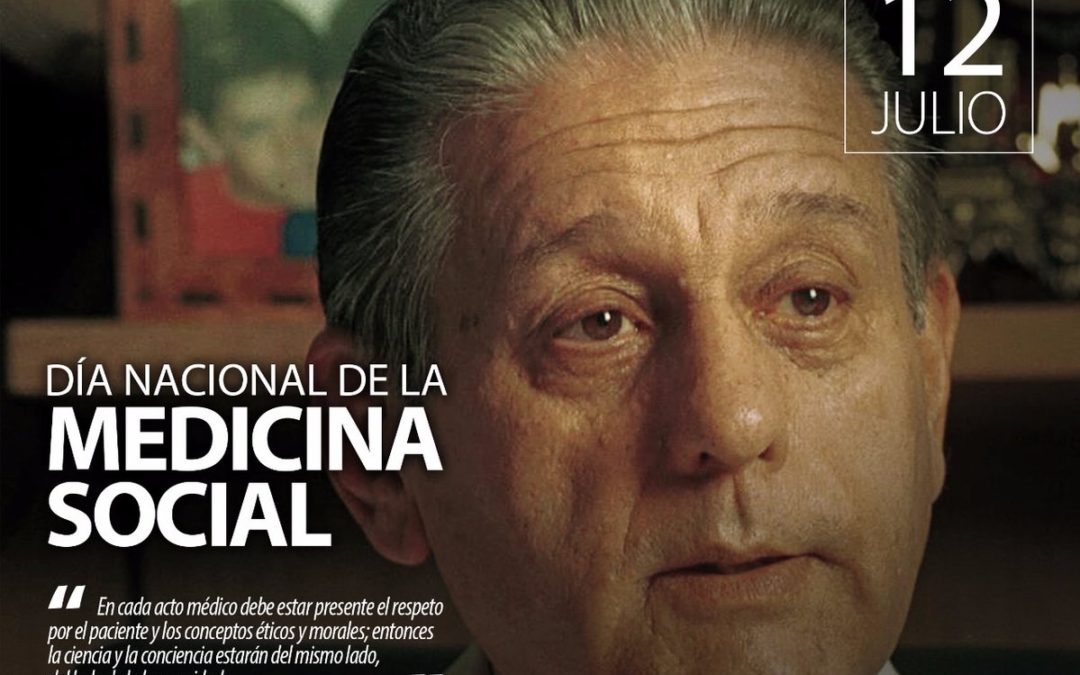 Efemérides: 12 de julio, Día Nacional de la Medicina Social