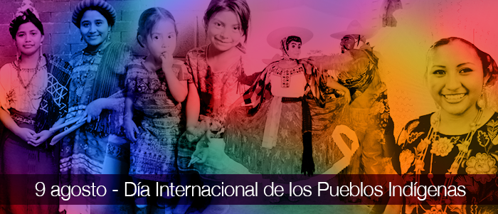Efemérides: 9 de agosto, Día Internacional de los Pueblos Indígenas