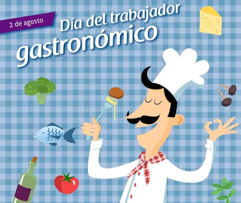 Efemérides: 2 de agosto, Día del Trabajador Gastronómico