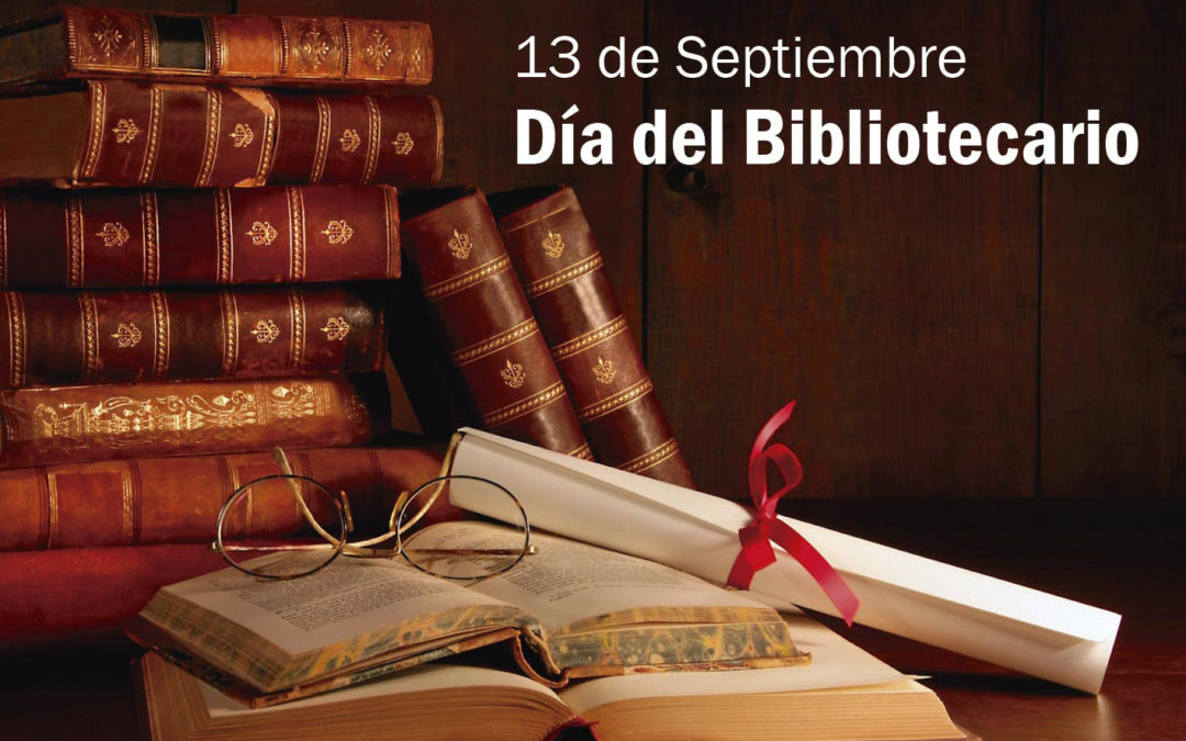 Efemérides: 13 de septiembre, Día del Bibliotecario