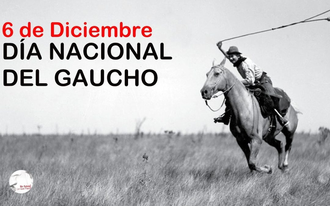 Efemérides: 6 de diciembre, Día Nacional del Gaucho