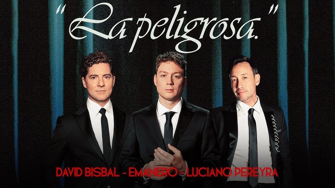 En una colaboración única, “La Peligrosa” reúne a Emanero, David Bisbal y Luciano Pereyra