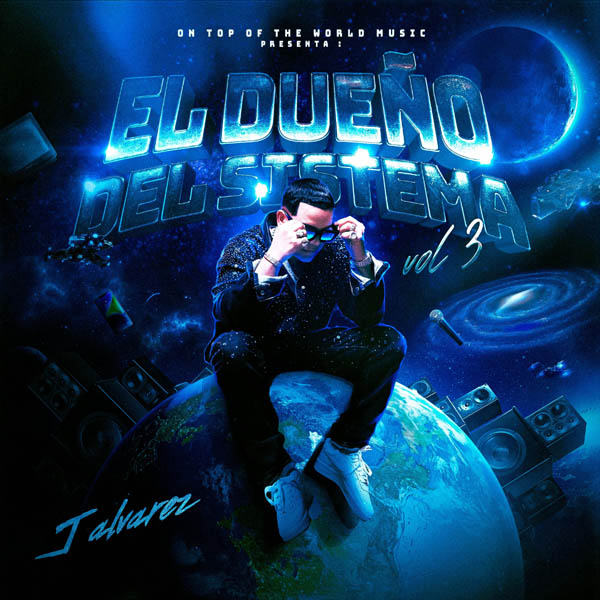 J Álvarez lanza el álbum “El Dueño del Sistema Vol. 3”