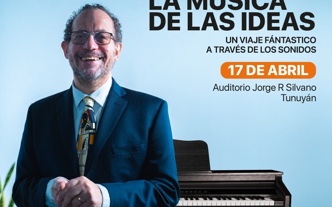 “La Música de las Ideas”: un viaje sensorial que une arte, emoción y creatividad llega a Tunuyán