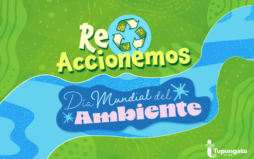 Llega a Tupungato la edición Especial de ReAccionemos por el Día Mundial del Ambiente