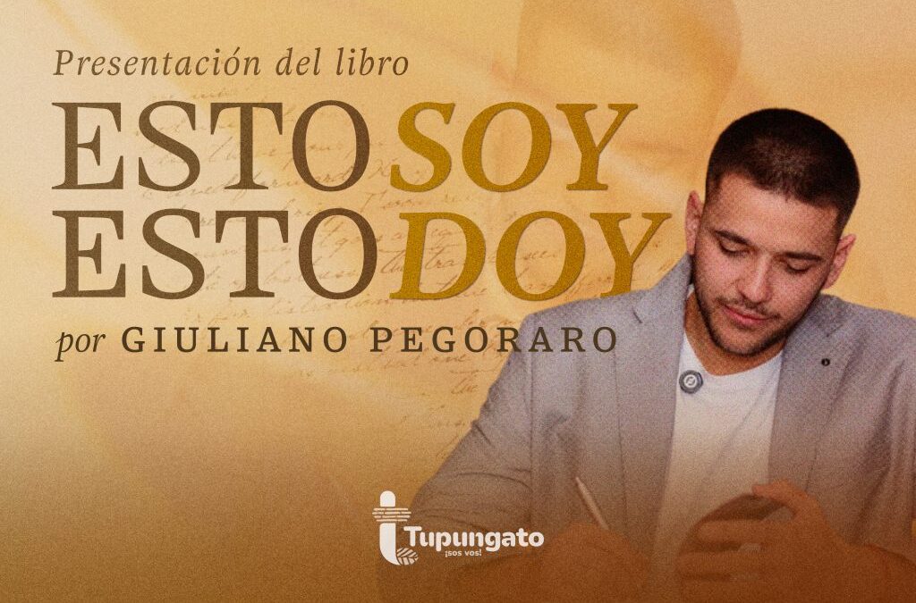 Este viernes el escritor tupungatino Giuliano Pegoraro presenta su nuevo libro “Esto Soy, Esto Doy” 
