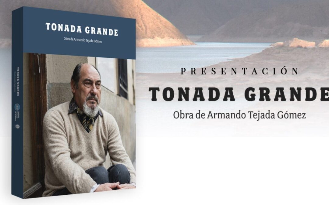 Presentarán en Mendoza “Tonada Grande”, la obra de Armando Tejada Gómez